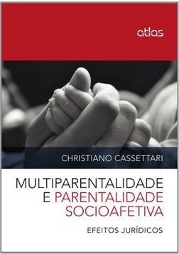 MULTIPARENTALIDADE E PARENTALIDADE SOCIOAFETIVA: Efeitos Jurídicos