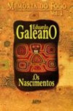 Nascimentos: Memória do Fogo, Os - vol. 1