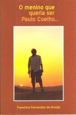 O Menino Que Queria Ser Paulo Coelho