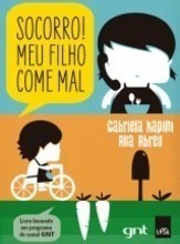Socorro! Meu Filho Come Mal