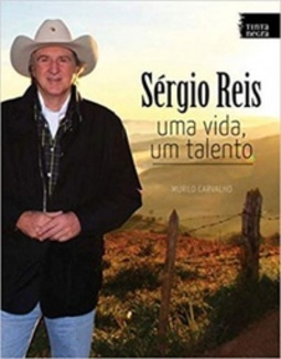 Sérgio Reis - uma vida, um talento