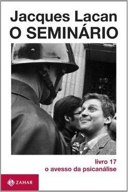 Seminário: o Avesso da Psicanálise, O - vol. 17