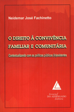 O direito à convivência familiar e comunitária: Contextualizando com as políticas públicas (in)existentes