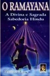 O Ramayana: a Divina e Sagrada Sabedoria Hindu