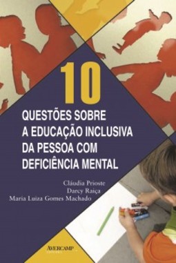 10 questões sobre a educação inclusiva da pessoa com deficiência mental