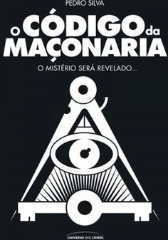 O Código da Maçonaria: o Mistério Será Revelado...