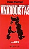 História das Idéias e Movimentos Anarquistas - vol. 1
