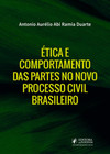 Ética e comportamento das partes no novo processo civil brasileiro