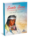 Santa Sara e o sagrado feminino: orações, oferendas, novenas e rituais