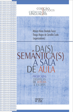 Da(s) semântica(s) à sala de aula: propostas didáticas de leitura e escrita