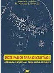 Doze Passos para os Cristãos: Jornada Espiritual com Amor-Exigente