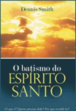 O Batismo do Espírito Santo