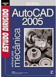 Estudo Dirigido de AutoCad 2005: Enfoque para Mecânica