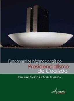 Fundamentos informacionais do presidencialismo de coalizào