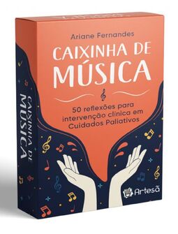 Caixinha de música: 50 reflexões para intervenção clínica em cuidados paliativos