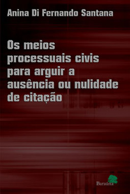 Os meios processuais civis para arguir a ausência ou nulidade de citação