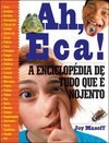 Ah, Eca!: a Enciclopédia de Tudo que é Nojento