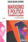 Marxismo E Política: A Dualidade De Poderes E Outros Ensaios - Carlos Nelson Coutinho