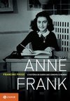 ANNE FRANK - A HISTORIA DO DIARIO QUE COMOVEU