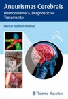 Aneurismas cerebrais: hemodinâmica, diagnóstico e tratamento