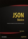 JSON básico: Conheça o formato de dados preferido da web