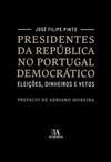 Presidentes da República no Portugal democrático: eleições, dinheiros e vetos