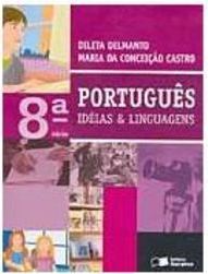 Português: Idéias & Linguagens - 8 série - 1 grau