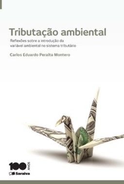 Tributação ambiental: reflexões sobre a introdução da variável ambiental no sistema tributário
