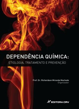Dependência química: etiologia, tratamento e prevenção