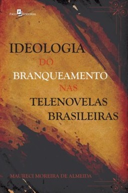 Ideologia do branqueamento nas telenovelas brasileiras