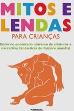 Mitos e Lendas Para Crianças