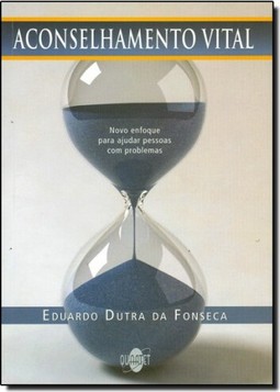 Aconselhamento Vital: Novo Enfoque Para Ajudar Pessoas Com Problemas