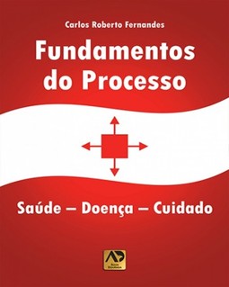 Fundamentos do processo: saúde - Doença - Cuidado