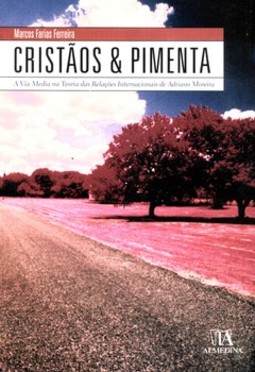 Cristãos e pimenta: a via media na teoria das relações internacionais de Adriano Moreira