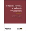 Golpes na História e na Escola