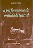 A Performance da Oralidade Teatral