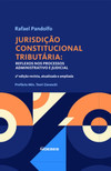 Jurisdição constitucional tributária: reflexos nos processos administrativo e judicial