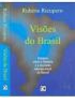 Visões do Brasil: Ensaios Sobre a História e Inserção Internacional