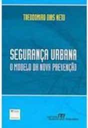 Segurança Urbana: o Modelo da Nova Prevenção
