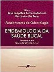 Fundamentos de Odontologia: Epidemiologia da Saúde Bucal