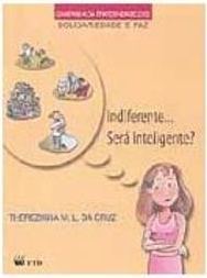 Indiferente... Será Inteligente? - 1 grau