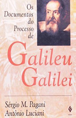 Os Documentos do Processo de Galileu Galilei