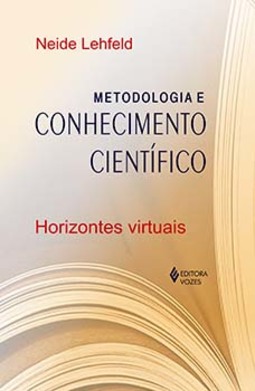 Metodologia e conhecimento científico: horizontes virtuais