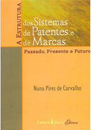 A Estrutura dos Sistemas de Patentes e de Marcas