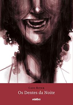 Os Dentes da Noite (Ilustrada)