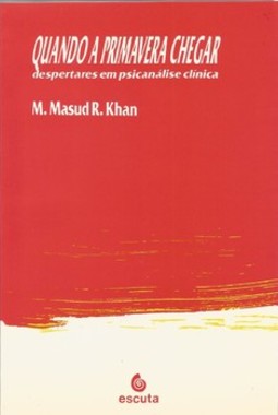 Quando a primavera chegar: despertares em psicanálise clínica