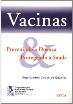 Vacinas: Prevenindo a Doença & Protegendo a Saúde
