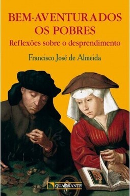 Bem-aventurados os pobres: Reflexões sobre o desprendimento
