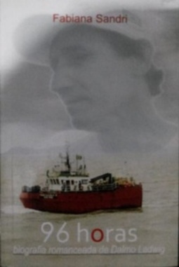 96 Horas - Biografia romanceada de Dalmo Ladwig