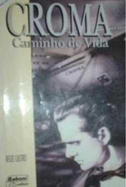 Croma, Um caminho para a vida